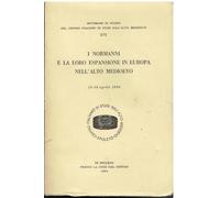I normanni e la loro espansione in Europa nell'alto Medioevo. Atti (dal 18 al 24 aprile 1968)