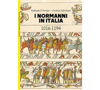 I Normanni in Italia 1016-1194 [Paperback] [May 19, 2023] D'Amato, Raffaele; Sal