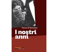 I nostri anni. Ediz. a colori