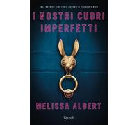 I nostri cuori imperfetti - Albert Melissa