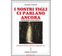 I nostri figli ci parlano ancora