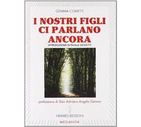 I nostri figli ci parlano ancora