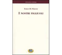 I nostri figliuoli [1894] - De Marchi Emilio