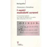 I nostri maledetti scranni. Il movimento fogliante tra la fuga di Varennes e la caduta della monarchia (1791-1792)