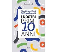 I nostri primi 10 anni. Club Giovani Soci BCC Mediocrati