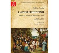 I nostri protestanti. Durante la Riforma nel Veneto e nell'Istria
