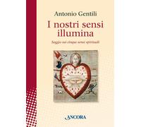 I nostri sensi illumina. Saggio sui cinque sensi spirituali - 202