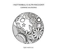 I nottambuli e altri racconti - [Rupe Mutevole]
