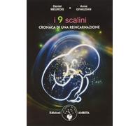 Libri Anne Givaudan / Daniel Meurois - I Nove Scalini. Cronaca Di Una Reincarnaz