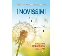 I novissimi. Riflessioni e testimonianze sull'Aldilà - Benedettelli Maria ...