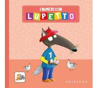 I numeri con Lupetto. Amico lupo. Ediz. a colori