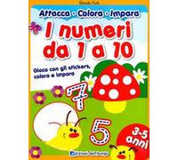 I numeri da 1 a 10. Gioca con gli stickers, colora e impara. Ediz. illustrata
