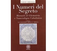 Libri Crivelli Nadav Eliahu - I Numeri Del Segreto. Manuale Di Ghematria E Numer
