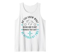 I Numeri dispari Non Possono Essere divisi per Due, Divertente Insegnante di Matematica Canotta