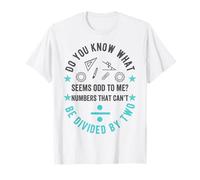 I Numeri dispari Non Possono Essere divisi per Due, Divertente Insegnante di Matematica Maglietta