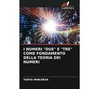 I NUMERI "DUE" E "TRE" COME FONDAMENTO DELLA TEORIA DEI NUMERI