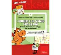I numeri e lo spazio con la LIM. Strumenti visuospaziali per il conteggio, primi calcoli e tabelline. Con CD-ROM