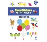 I numeri. Giocastickers. Ediz. illustrata