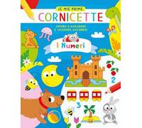 I numeri. Le mie prime cornicette. Ediz. a colori