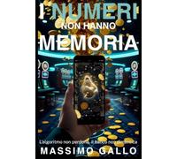 I NUMERI NON HANNO MEMORIA: L'algoritmo non perdona. Il banco non dimentica