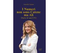 I numeri non sono catene, ma ali. Diario di una CFO
