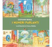 I numeri parlanti. Ediz. illustrata