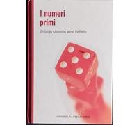 I numeri primi Un lungo cammino verso l'infinito