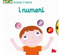 I numeri. Scorri e gioca. Ediz. illustrata
