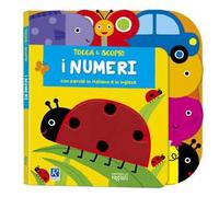 I numeri. Tocca e scopri. Ediz. a colori