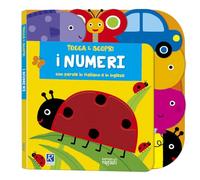 I numeri. Tocca e scopri. Ediz. a colori