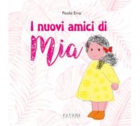 I nuovi amici di Mia. Ediz. a colori