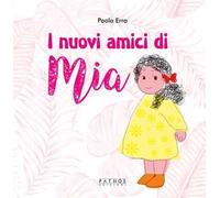 I nuovi amici di Mia. Ediz. a colori