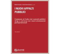 I nuovi appalti pubblici. Commento al Codice dei contratti pubblici (d.lds. n. 36/2023) con i nuovi orientamenti giurisprudenziali