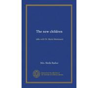 I nuovi bambini: colloqui con la dott.ssa Maria Montessori: Facsimile