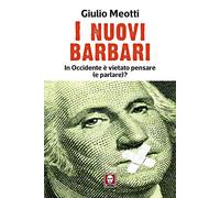 I nuovi barbari. In Occidente è vietato pensare (e parlare)?
