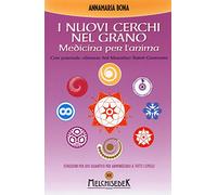 I nuovi cerchi nel grano. Medicina per l'anima