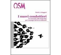 I nuovi condottieri. Un manuale sulla leadership per i manager del terzo millennio