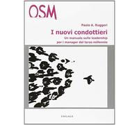 I nuovi condottieri. Un manuale sulla leadership per i manager del terzo millennio