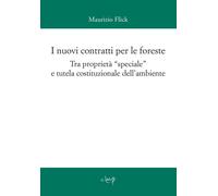 I nuovi contratti per le foreste. Tra proprietà «speciale» e tutela costit...