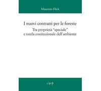 I nuovi contratti per le foreste. Tra proprietà «speciale» e tutela costituzionale dell'ambiente