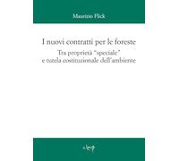 I nuovi contratti per le foreste. Tra proprietà «speciale» e tutela costituzionale dell'ambiente