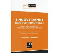 I nuovi danni non patrimoniali. Risarcirli e qualificarli nelle risposte giurisprudenziali