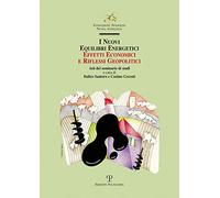 I nuovi equilibri energetici. Effetti economici e riflessi geopolitici