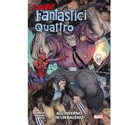 I NUOVI FANTASTICI QUATTRO ALL`INFERNO IN UN BALENO