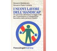 I nuovi lavori dell'handicap. Un percorso attraverso la Legge n. 68 per l'inserimento e l'integrazione lavorativa delle persone disabili