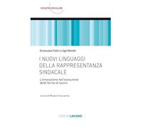 Nuovi Linguaggi Della Rappresentanza Sindacale. L'Innovazione Nell'Evoluzione De