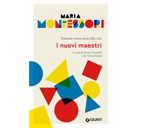 I nuovi maestri. Educare come aiuto alla vita - 2024 - Giunti Edi