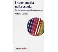 I nuovi media nella scuola. Perché, come, quando avvalersene