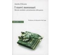 I nuovi mercenari. Mercato mondiale e privatizzazione della guerra