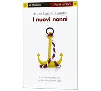 I nuovi nonni. Una risorsa cruciale per le famiglie di oggi